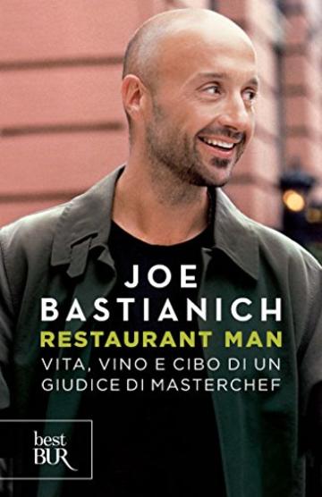 Restaurant Man: Vita, vino e cibo di un giudice di Masterchef (Best BUR)